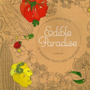 Edible Paradise: A Coloring Book of Seasonal Fruits and Vegetables