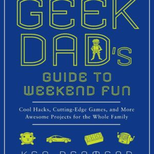 The Geek Dad's Guide to Weekend Fun