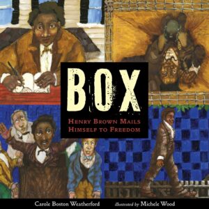 BOX: Henry Brown Mails Himself to Freedom