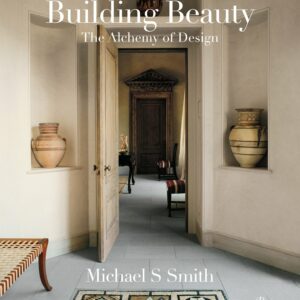 Michael S. Smith: Building Beauty