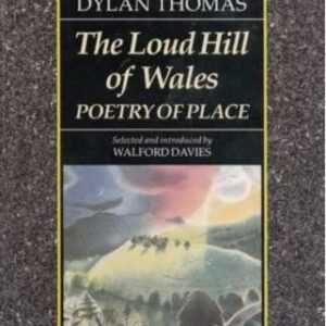 Loud Hill Of Wales: Poetry Of Place