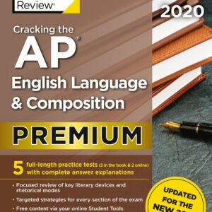 Cracking the AP English Language & Composition Exam 2020, Premium Edition