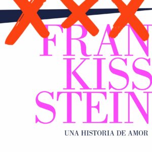 Frankissstein: una historia de amor / Frankissstein: A Love Story