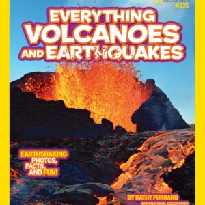 National Geographic Kids Everything Volcanoes and Earthquakes