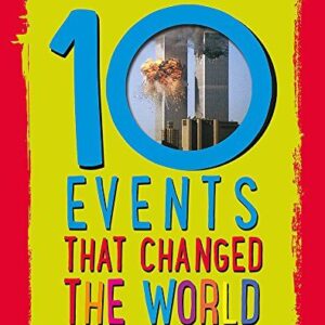 10: Events That Changed the World
