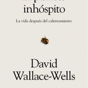 El planeta inhóspito: La vida después del calentamiento / The Uninhabitable Earth: Life After Warming