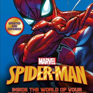 Spider-Man: Inside the World of Your Friendly Neighborhood Hero, Updated Edition