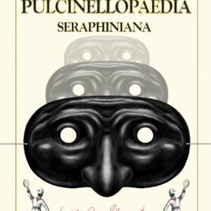 Pulcinellopaedia Seraphiniana, Deluxe Edition