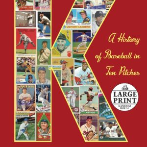 K: A History of Baseball in Ten Pitches