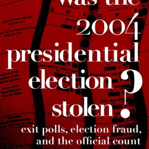 Was the 2004 Presidential Election Stolen?