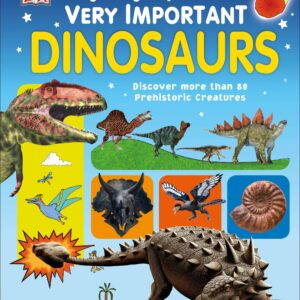 My Encyclopedia of Very Important Dinosaurs