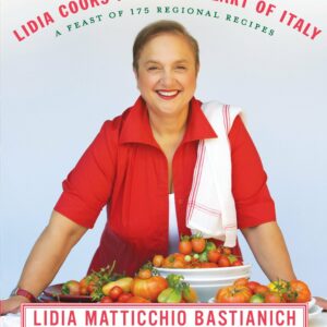 Lidia Cooks from the Heart of