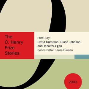 The O. Henry Prize Stories 2003
