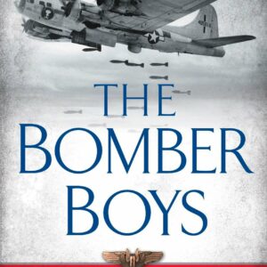The Bomber Boys : Heroes Who F