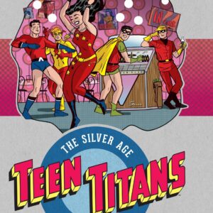 Teen Titans: The Silver Age Om