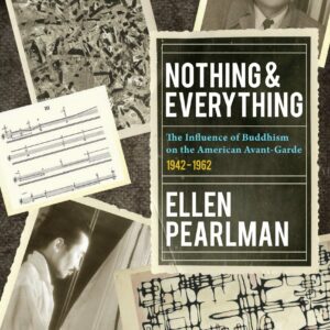 Nothing and Everything - The Influence of Buddhism on the American Avant Garde