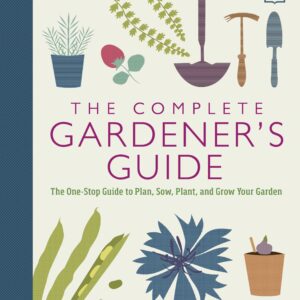 The Complete Gardener's Guide