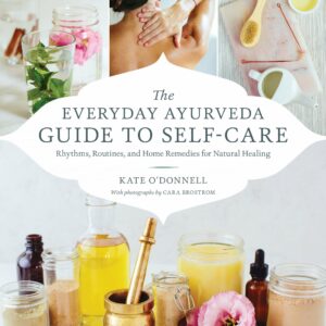 The Everyday Ayurveda Guide to Self-Care