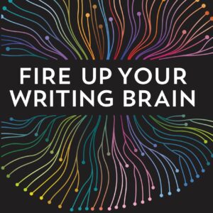 Fire Up Your Writing Brain