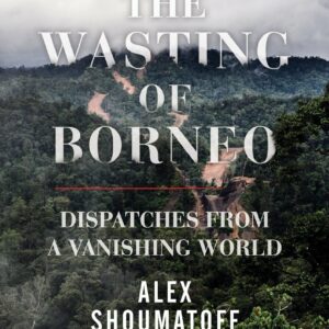 The Wasting of Borneo