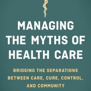 Managing the Myths of Health C