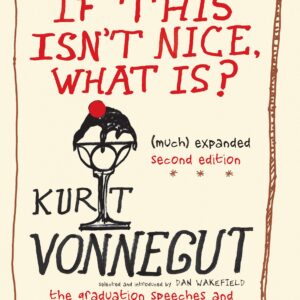 If This Isn't Nice, What Is? (Much) Expanded Second Edition