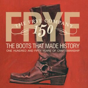 Frye: The Boots That Made History
