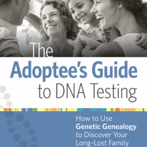 The Adoptee's Guide to DNA Testing