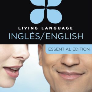 Living Language English for Spanish Speakers, Essential Edition (ESL/ELL)