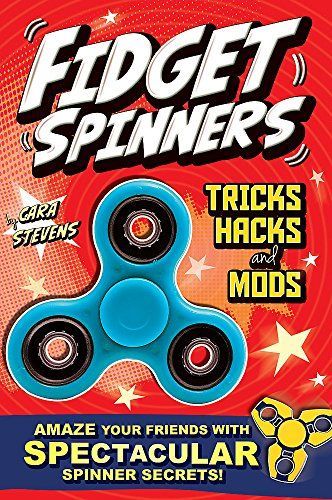 Fidget Spinners Tricks, Hacks and Mods