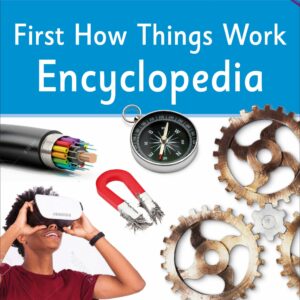 First How Things Work Encyclopedia