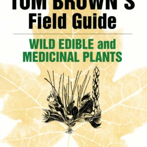 Tom Brown's Field Guide to Wild Edible and Medicinal Plants