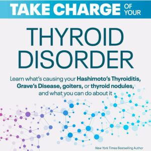 Take Charge of Your Thyroid Disorder