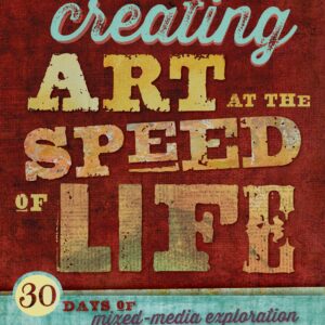 Creating Art at the Speed of Life