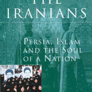 Iranians, The : Persia, Islam