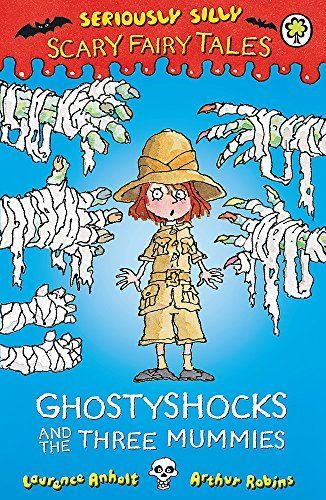 Seriously Silly: Scary Fairy Tales: Ghostyshocks and the Three Mummies