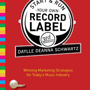 Start and Run Your Own Record Label, Third Edition