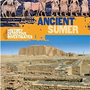 History Detective Investigates: Ancient Sumer