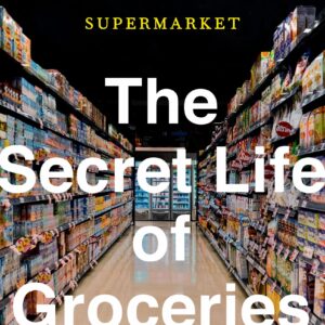 The Secret Life of Groceries