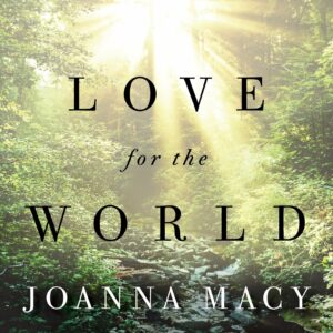 A Wild Love for the World