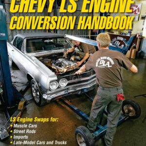 Chevy LS Engine Conversion Handbook