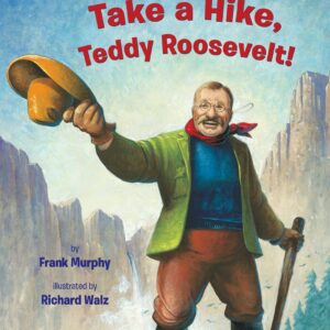 SIR: Take a Hike, Teddy Roosev