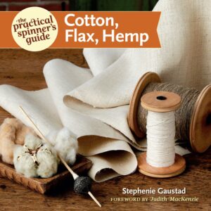 The Practical Spinner's Guide - Cotton, Flax, Hemp
