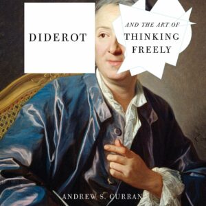 Diderot and the Art of Thinking Freely