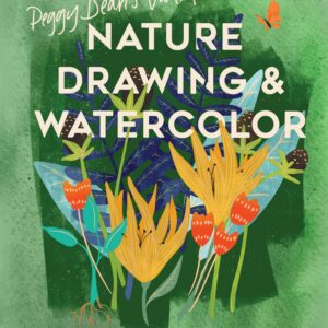 Peggy Deans Guide to Nature Drawing and Watercolor