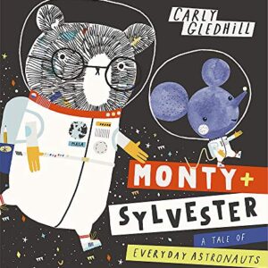 Monty and Sylvester A Tale of Everyday Astronauts