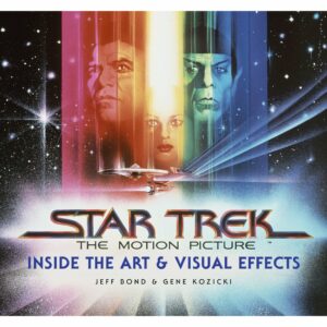 Star Trek: The Motion Picture: The Art and Visual Effects