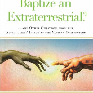 Would You Baptize an Extraterrestrial?