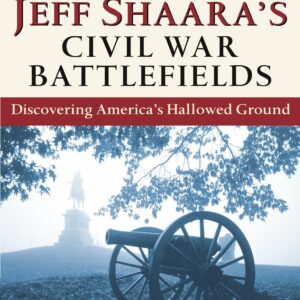 Jeff Shaara's Civil War Battlefields