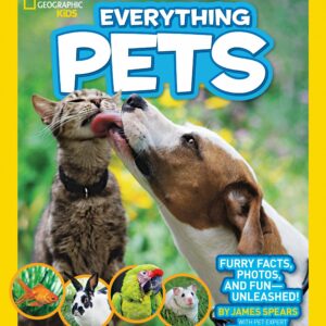 National Geographic Kids Everything Pets